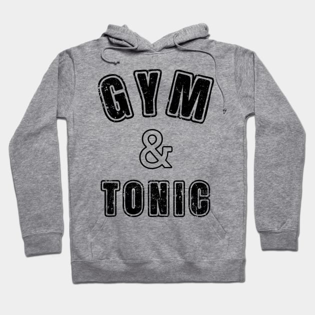 Gym and Tonic Hoodie by Myartstor 